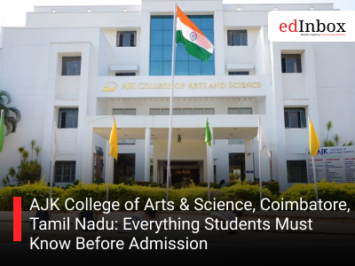 AJK College of Arts & Science, Coimbatore, Tamil Nadu: Everything Students Must Know Before Admission