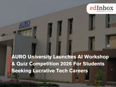 AURO University Launches AI Workshop & Quiz Competition 2026 For Students Seeking Lucrative Tech Careers