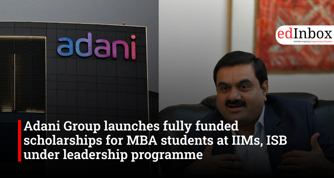 Adani Group launches fully funded scholarships for MBA students at IIMs, ISB under leadership programme