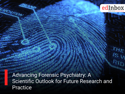 Advancing Forensic Psychiatry: A Scientific Outlook for Future Research and Practice
