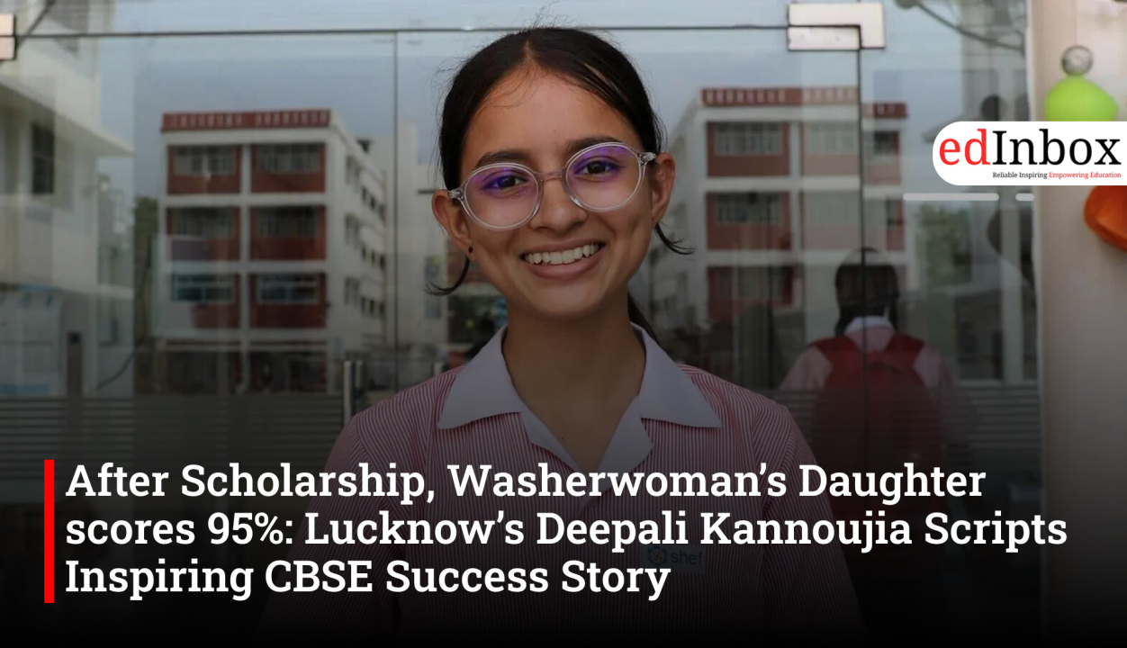After Scholarship, Washerwoman’s Daughter scores 95%: Lucknow’s Deepali Kannoujia Scripts Inspiring CBSE Success Story