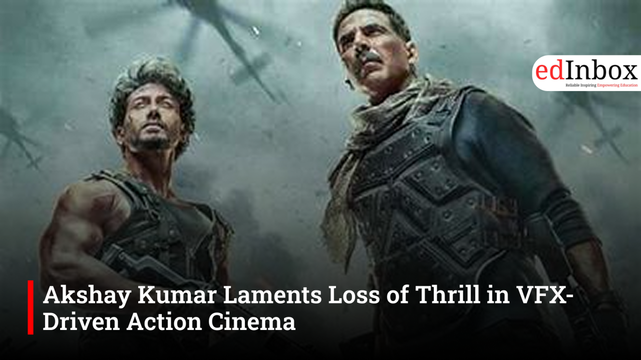 Akshay Kumar Laments Loss of Thrill in VFX-Driven Action Cinema