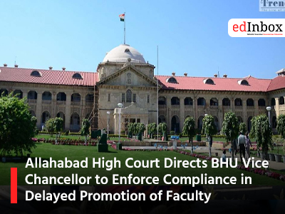 Allahabad High Court Directs BHU Vice Chancellor to Enforce Compliance in Delayed Promotion of Faculty