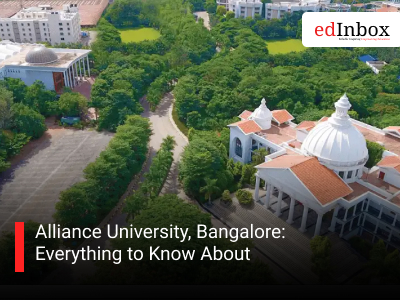 Alliance University, Bangalore: Everything to Know About