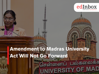Amendment to Madras University Act Will Not Go Forward