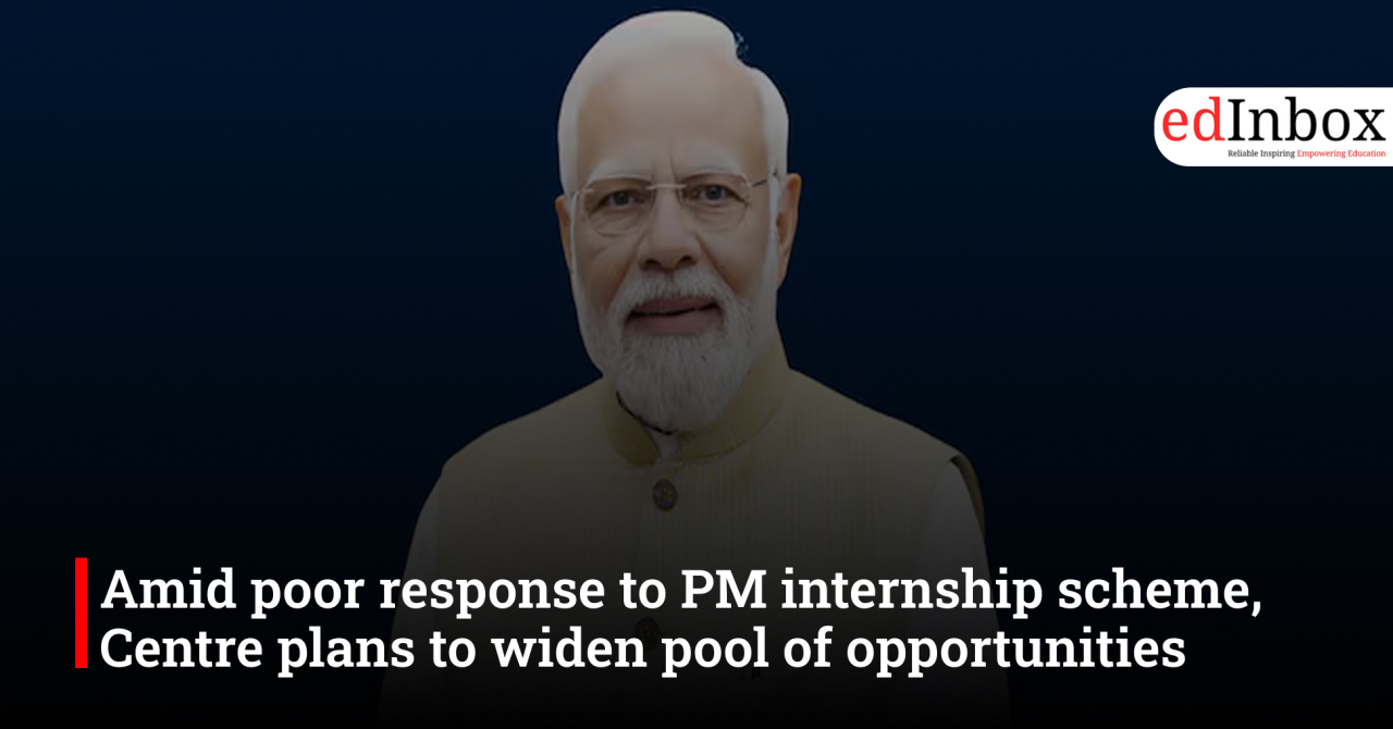 Amid poor response to PM internship scheme, Centre plans to widen pool of opportunities