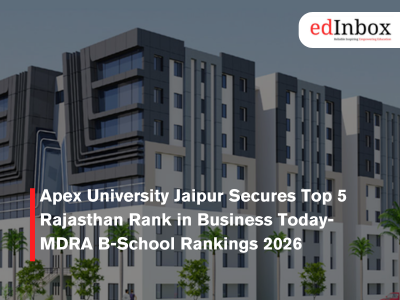 Apex University Jaipur Secures Top 5 Rajasthan Rank in Business Today-MDRA B-School Rankings 2026