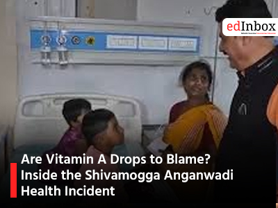 Are Vitamin A Drops to Blame? Inside the Shivamogga Anganwadi Health Incident