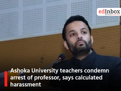 Ashoka University teachers condemn arrest of professor, says calculated harassment