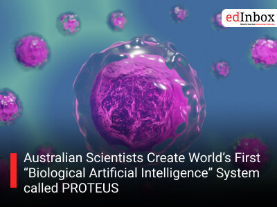 Australian Scientists Create World’s First “Biological Artificial Intelligence” System called PROTEUS