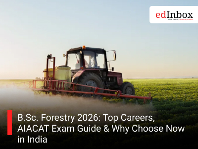 B.Sc. Forestry 2026: Top Careers, AIACAT Exam Guide & Why Choose Now in India