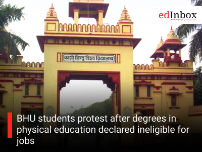 BHU students protest after degrees in physical education declared ineligible for jobs