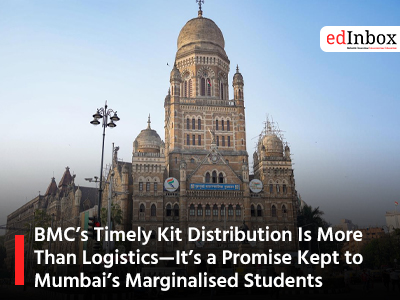 BMC’s Timely Kit Distribution Is More Than Logistics—It’s a Promise Kept to Mumbai’s Marginalised Students