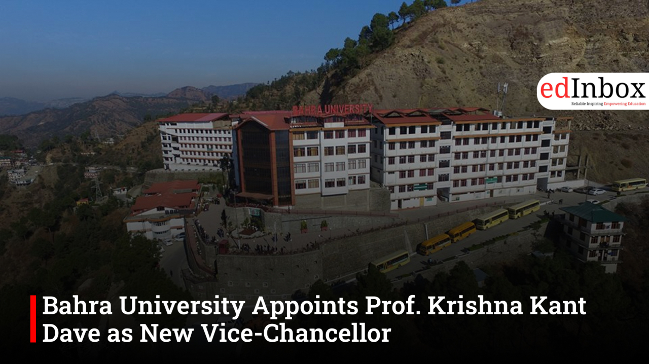 Bahra University Appoints Prof. Krishna Kant Dave as New Vice-Chancellor