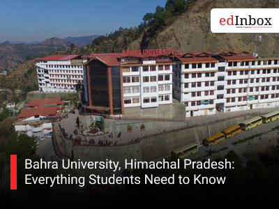Bahra University, Himachal Pradesh: Everything Students Need to Know
