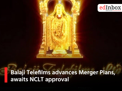 Balaji Telefilms advances Merger Plans, awaits NCLT approval