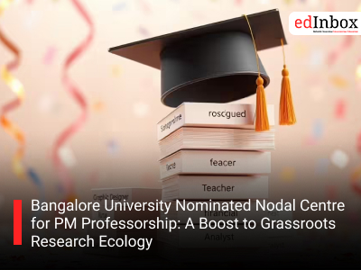 Bangalore University Nominated Nodal Centre for PM Professorship: A Boost to Grassroots Research Ecology