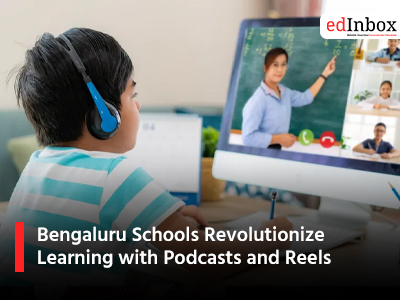 Bengaluru Schools Revolutionize Learning with Podcasts and Reels