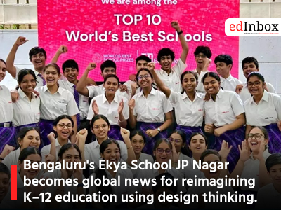 Bengaluru's Ekya School JP Nagar becomes global news for reimagining K–12 education using design thinking.