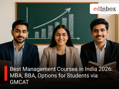 Best Management Courses in India 2026: MBA, BBA, Options for Students via GMCAT