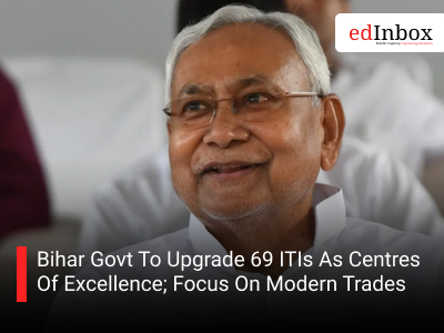 Bihar Govt To Upgrade 69 ITIs As Centres Of Excellence; Focus On Modern Trades