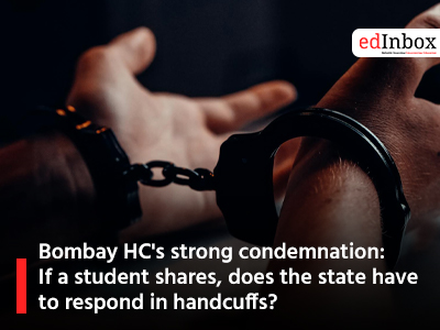Bombay HC's strong condemnation: If a student shares, does the state have to respond in handcuffs?