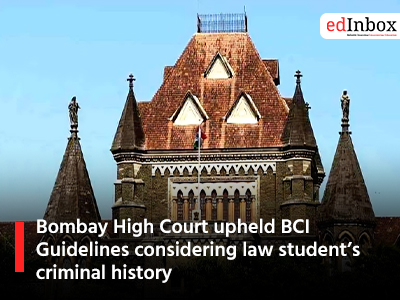 Bombay High Court upheld BCI Guidelines considering law student’s criminal history