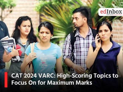 CAT 2024 VARC: High-Scoring Topics to Focus On for Maximum MarksCAT 2024 VARC: High-Scoring Topics to Focus On for Maximum Marks