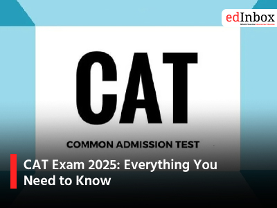 CAT Exam 2025: Everything You Need to Know