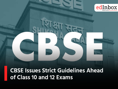 CBSE Issues Strict Guidelines Ahead of Class 10 and 12 Exams