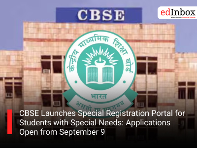 CBSE Launches Special Registration Portal for Students with Special Needs: Applications Open from September 9
