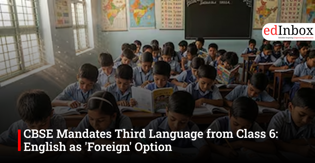 CBSE Mandates Third Language from Class 6: English as 'Foreign' Option