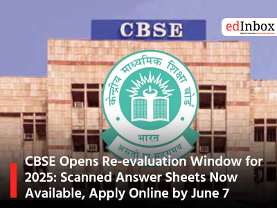 CBSE Opens Re-evaluation Window for 2025: Scanned Answer Sheets Now Available, Apply Online by June 7