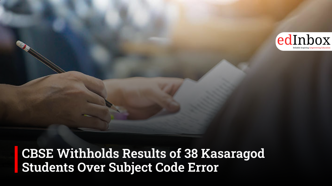 CBSE Withholds Results of 38 Kasaragod Students Over Subject Code Error