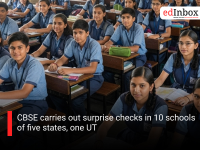 CBSE carries out surprise checks in 10 schools of five states, one UT