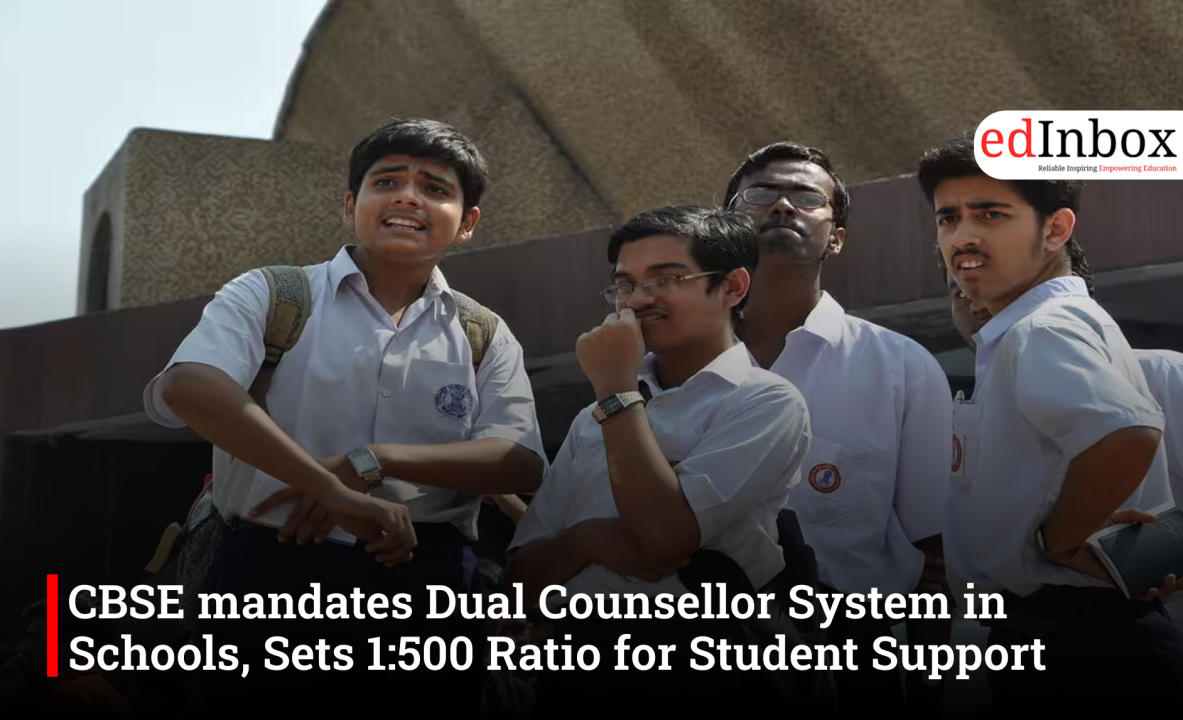 CBSE mandates Dual Counsellor System in Schools, Sets 1:500 Ratio for Student Support