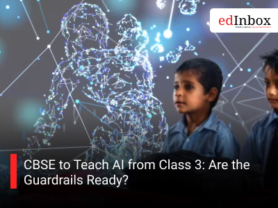 CBSE to Teach AI from Class 3: Are the Guardrails Ready?