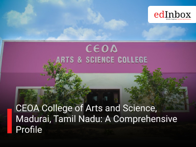 CEOA College of Arts and Science, Madurai, Tamil Nadu: A Comprehensive Profile