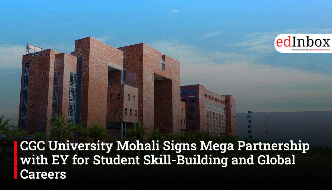 CGC University Mohali Signs Mega Partnership with EY for Student Skill-Building and Global Careers