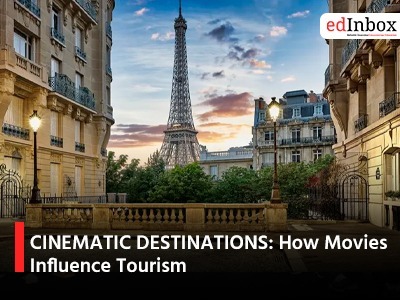 CINEMATIC DESTINATIONS: How Movies Influence Tourism