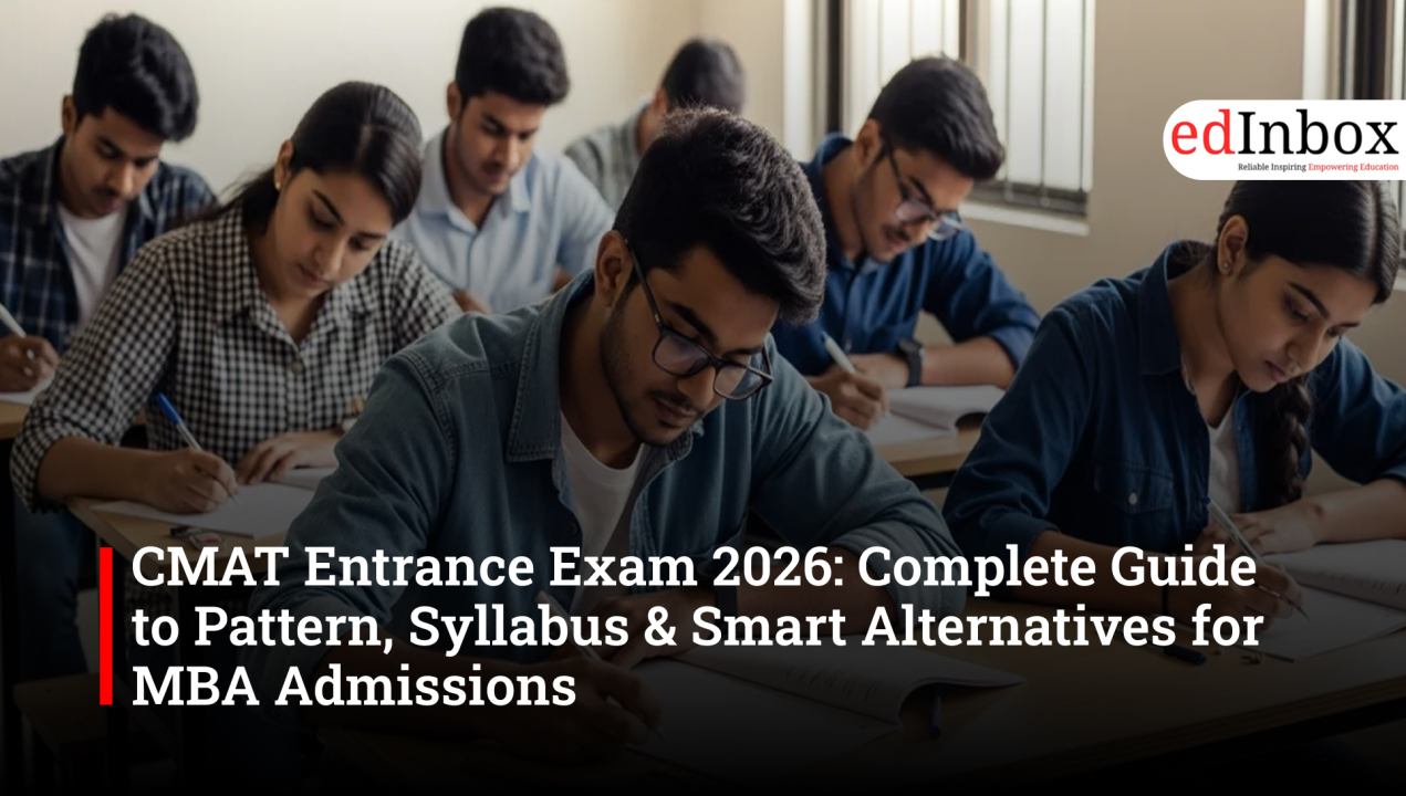 CMAT Entrance Exam 2026: Complete Guide to Pattern, Syllabus & Smart Alternatives for MBA Admissions 