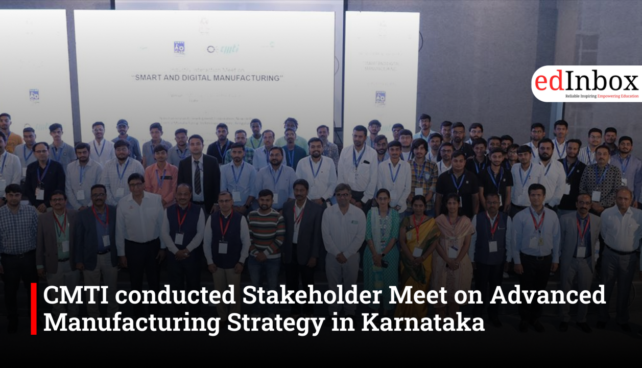 CMTI conducted Stakeholder Meet on Advanced Manufacturing Strategy in Karnataka