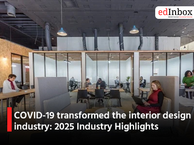 COVID-19 transformed the interior design industry: 2025 Industry Highlights