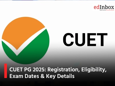 CUET PG 2025: Registration, Eligibility, Exam Dates & Key Details