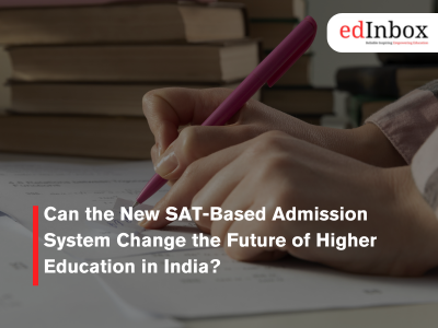 Can the New SAT-Based Admission System Change the Future of Higher Education in India?