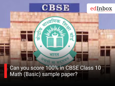 Can you score 100% in CBSE Class 10 Math (Basic) sample paper?