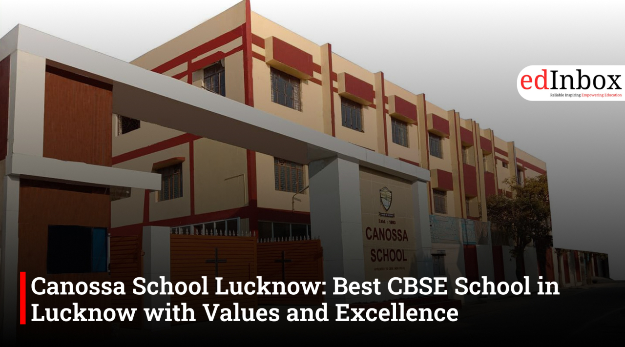Canossa School Lucknow: Best CBSE School in Lucknow with Values and Excellence