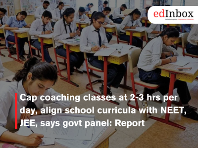 Cap coaching classes at 2-3 hrs per day, align school curricula with NEET, JEE, says govt panel: Report