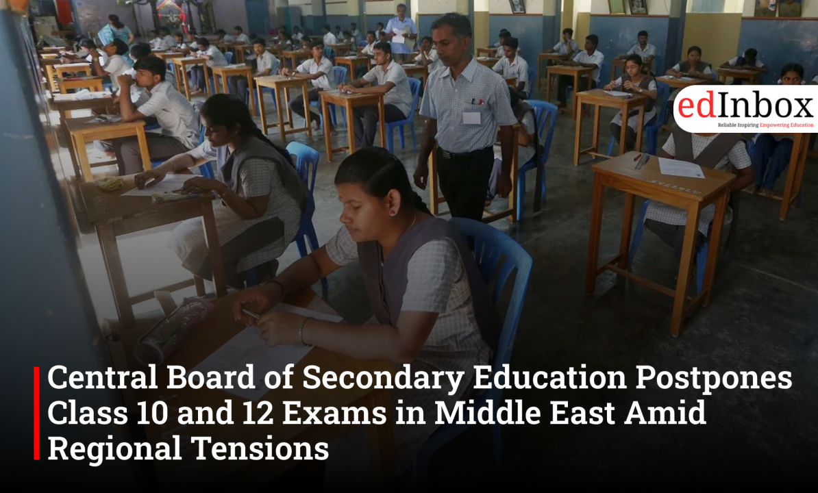 Central Board of Secondary Education Postpones Class 10 and 12 Exams in Middle East Amid Regional Tensions