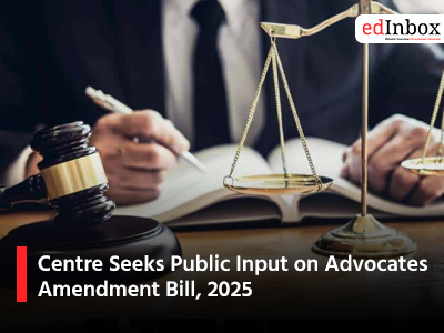 Centre Seeks Public Input on Advocates Amendment Bill, 2025